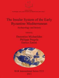 Insular System of the Early Byzantine Mediterranean - D. Michaelides, P. Pergola, Enrico Zanini (ISBN: 9781407311418)
