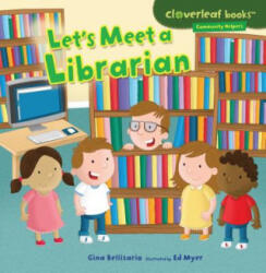 Let's Meet a Librarian - Gina Bellisario, Ed Myer (ISBN: 9781467708036)