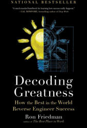 Decoding Greatness: How the Best in the World Reverse Engineer Success - Friedman, Ron (ISBN: 9781982135805)
