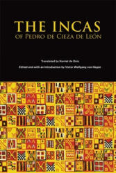 Incas of Pedro Cieza de Leon - Pedro Cieza De Leon, Victor Wolfgang Von Hagen, Harriet Onis (ISBN: 9780806113555)