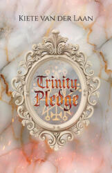 Trinity Pledge - Kiete van der Laan (ISBN: 9789493463271)