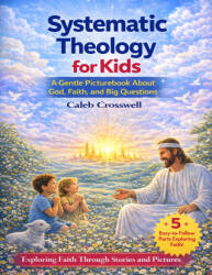 Systematic Theology for Kids - Caleb Crosswell (2026)