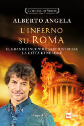 inferno su Roma. Il grande incendio che distrusse la città di Nerone. La trilogia di Nerone - Alberto Angela (2024)