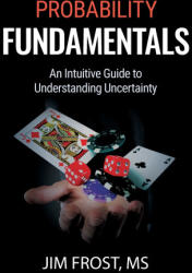Probability Fundamentals - Jim Frost (2026)