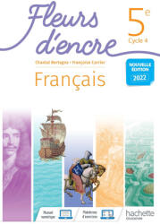 Fleurs d'encre Français Cycle 4/5e - Livre élève - Ed. 2022 - Chantal Bertagna, Françoise Carrier-Nayrolles (ISBN: 9782017066866)