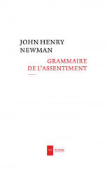 Grammaire de l'assentiment - John Henry Newman (2017)