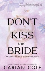 Don't Kiss the Bride - Ne csókold meg a menyasszonyt! (ISBN: 9789636369736)