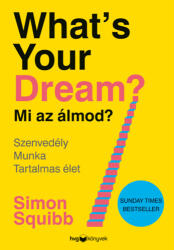 Whats Your Dream? - Mi az álmod? (ISBN: 9789635657391)