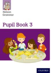Nelson Grammar: Pupil Book 3 (Year 3/P4) Pack of 15 (ISBN: 9780198352983)
