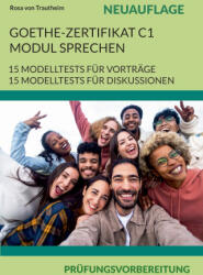 Goethe-Zertifikat C1 Modul Sprechen Prüfungsvorbereitung - Rosa von Trautheim (ISBN: 9783696396695)