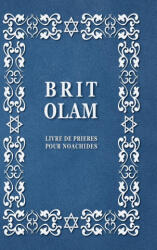 BRIT OLAM, Prayer Book for Noahides in French - Brit Olam (ISBN: 9781716719479)