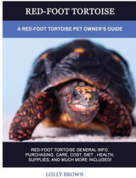 RED-FOOT TORTOISE: A RED-FOOT TORTOISE P - Lolly Brown (ISBN: 9781949555585)