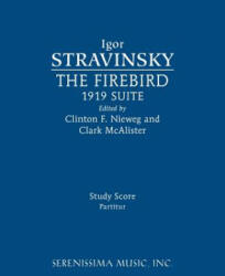 FIREBIRD 1919 SUITE - Igor Stravinsky, Clinton F. Nieweg, Clark McAlister (ISBN: 9781608742127)
