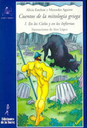 Cuentos mitología griega I : en los cielos y en los infiernos - Mercedes Aguirre, Alicia Esteban Santos (ISBN: 9788479603007)
