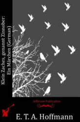 Klein Zaches, genannt Zinnober: Ein Märchen (ISBN: 9781518734939)