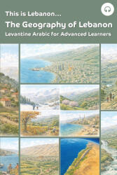 This is Lebanon. . . The Geography of Lebanon - Sarah Khoury, Matthew Aldrich (ISBN: 9781962752244)