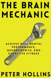 The Brain Mechanic - Peter Hollins (ISBN: 9781647434267)