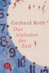 Das Alphabet der Zeit - Gerhard Roth (ISBN: 9783596174164)