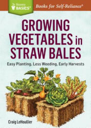 Growing Vegetables in Straw Bales - Craig LeHoullier (ISBN: 9781612126142)
