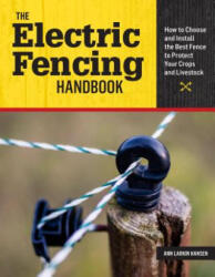 Electric Fencing Handbook - Ann Larkin Hansen (ISBN: 9781612128917)
