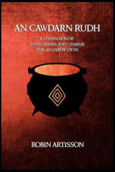 An Cawdarn Rudh: A Companion of Invocations and Charms for an Carow Gwyn - Robin Artisson, Aidan Grey (2018)