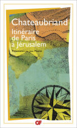 Itinéraire de Paris à Jérusalem - Chateaubriand (ISBN: 9782080701848)