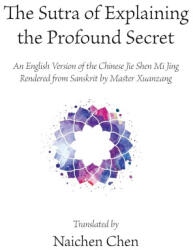 The Sutra of Explaining the Profound Secret - Naichen Chen (2023)