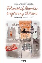 Felvonóhíd, lőportár, öregtorony, tüskevár (ISBN: 9786156744142)