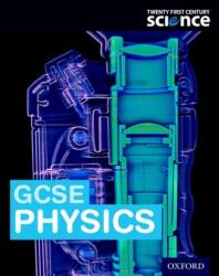 Twenty First Century Science: GCSE Physics Student Book (ISBN: 9780198359654)