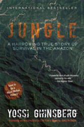 Jungle: A Harrowing True Story of Survival in the Amazon - Yossi Ghinsberg, Greg McLean (ISBN: 9781632203649)