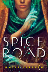 Spice Road - Ibrahim, Maiya (ISBN: 9780593126998)