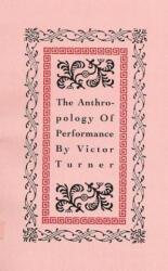 Anthropology of Performance - Victor Turner (ISBN: 9781555540012)