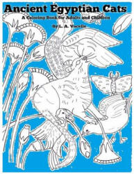 Ancient Egyptian Cats: A Coloring Book for Adults and Children - L a Vocelle (ISBN: 9780692568613)