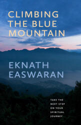 Climbing the Blue Mountain - Eknath Easwaran (ISBN: 9781586381493)