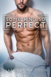 Something So Perfect - Natasha Madison (ISBN: 9781548609047)