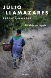 Trás-os-montes : un viaje portugués - Julio Llamazares (ISBN: 9788466334174)