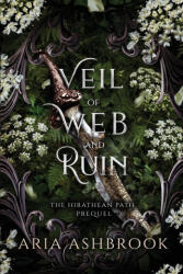 Veil of Web and Ruin - Aria Ashbrook (ISBN: 9781807700126)