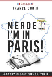 Merde, I'm in Paris! - France Dubin, Zoë Dubin (ISBN: 9781698144078)