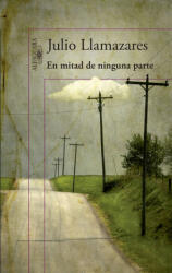 En mitad de ninguna parte - Julio Llamazares (ISBN: 9788420416311)