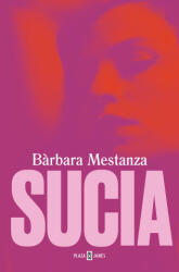 Sucia / Filthy - MESTANZA, BARBARA (ISBN: 9788401028557)