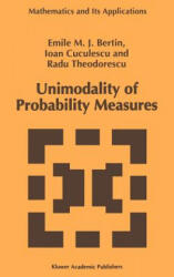 Unimodality of Probability Measures - Emile M. J. Bertin, I. Cuculescu, Radu Theodorescu (ISBN: 9780792343189)