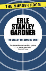 Case of the Singing Skirt - Erle Stanley Gardner (ISBN: 9781471908729)