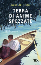 Terra di anime spezzate - Clare Leslie Hall (2026)
