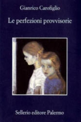 Le perfezioni provvisorie - Gianrico Carofiglio (ISBN: 9788838924545)