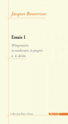 Essais 1 / Wittgenstein, la Modernité, le Progres et le D - Jacques Bouveresse (ISBN: 9782910846282)