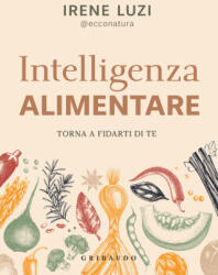 Intelligenza alimentare. Torna a fidarti di te - Irene Luzi (2026)