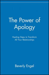 Power of Apology - Healing Steps to Transform All Your Relationships - Beverly Engel (2002)