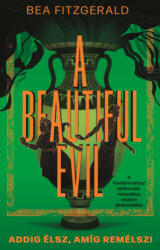 A Beautiful Evil - Addig élsz, amíg remélsz! (ISBN: 9789635848720)