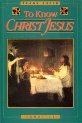 To Know Christ Jesus (ISBN: 9780898704198)
