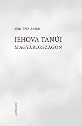 Jehova Tanúi Magyarországon (ISBN: 9789635567362)